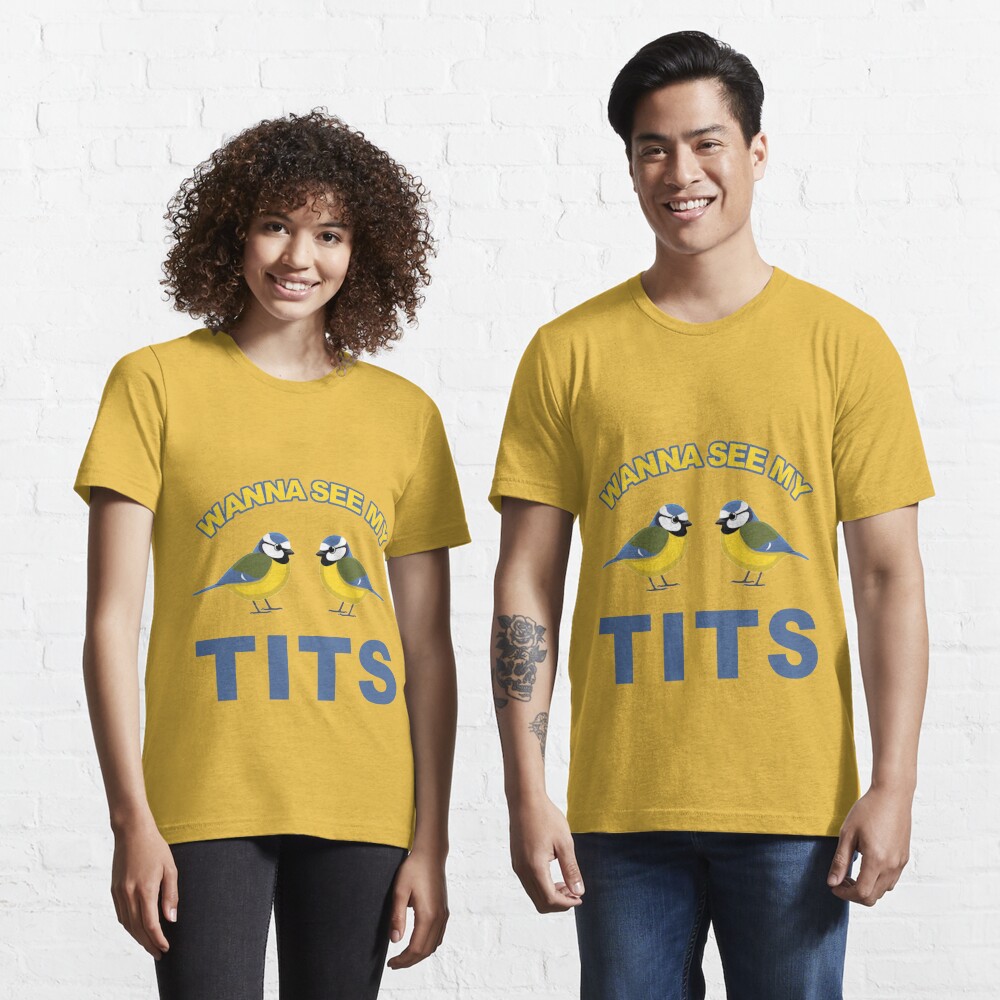 Wanna See My Tits - Funny Tit Bird Lover Graphic Text Based Design.