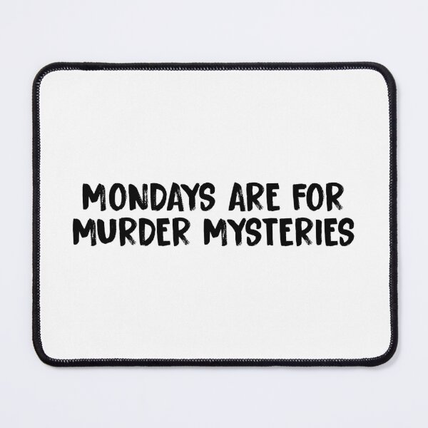 Item preview, Mondays Are For Murder Mysteries (Bailey Sarian / True Crime Inspired) designed and sold by teawithbea.