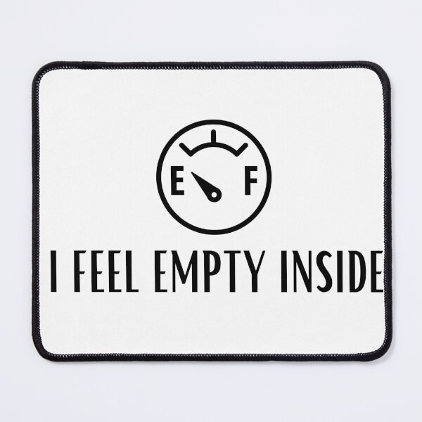 Item preview, I FEEL EMPTY INSIDE DEPRESSION AWARENESS FUEL GAUGE designed and sold by billionairebrnd.