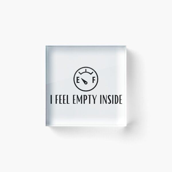 Item preview, I FEEL EMPTY INSIDE DEPRESSION AWARENESS FUEL GAUGE designed and sold by billionairebrnd.