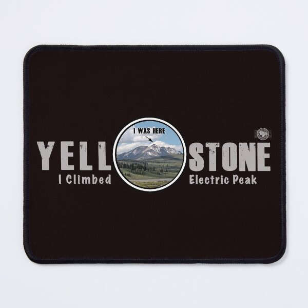 Item preview, I Was Here - Electric Peak, Yellowstone National Park - hiking designed and sold by SmyrnaBuffalo.