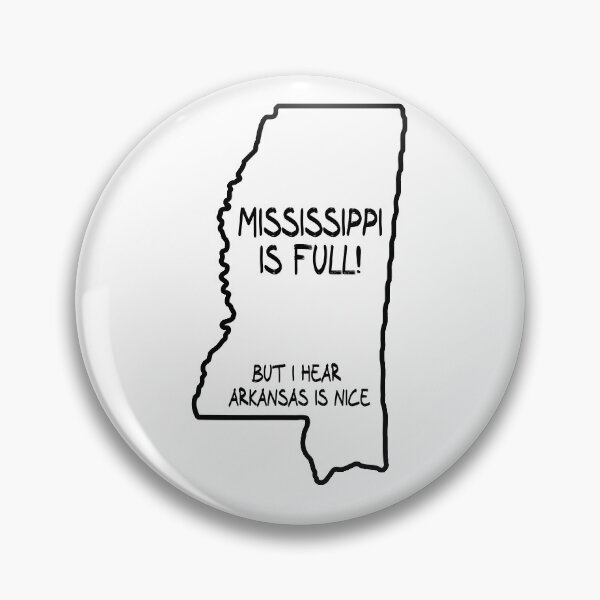 Item preview, Mississippi is Full, but I hear Arkansas is nice designed and sold by CalvinMade.
