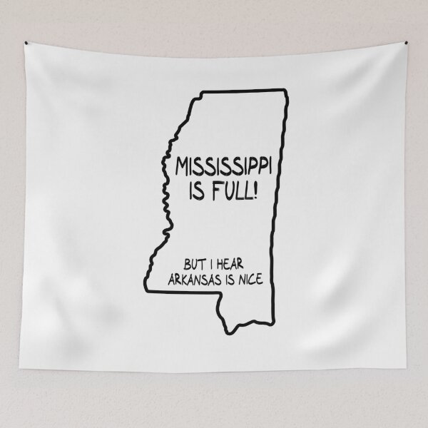 Item preview, Mississippi is Full, but I hear Arkansas is nice designed and sold by CalvinMade.