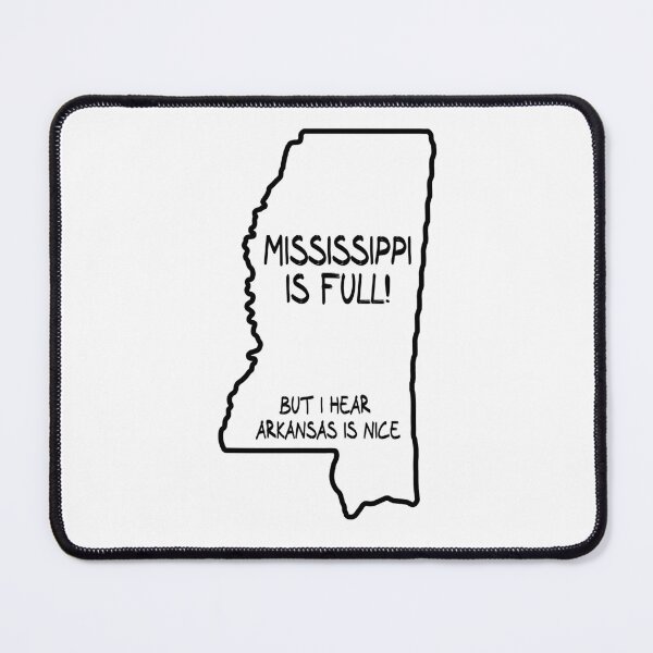 Item preview, Mississippi is Full, but I hear Arkansas is nice designed and sold by CalvinMade.
