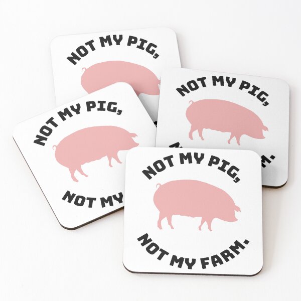 Item preview, Not my pig, not my farm  designed and sold by thefinishedswan.