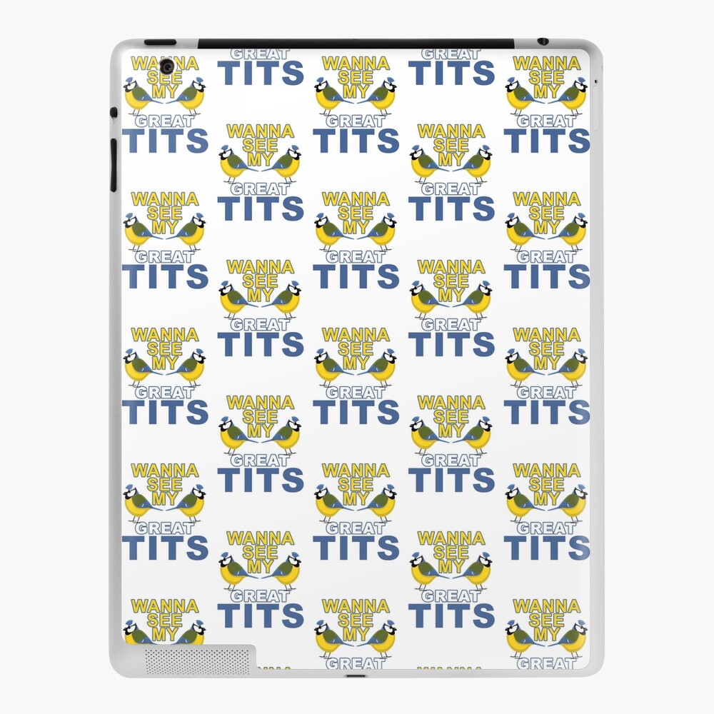 Wanna See My Great Tits - Funny Tit Bird Lover Graphic Text Based Design.