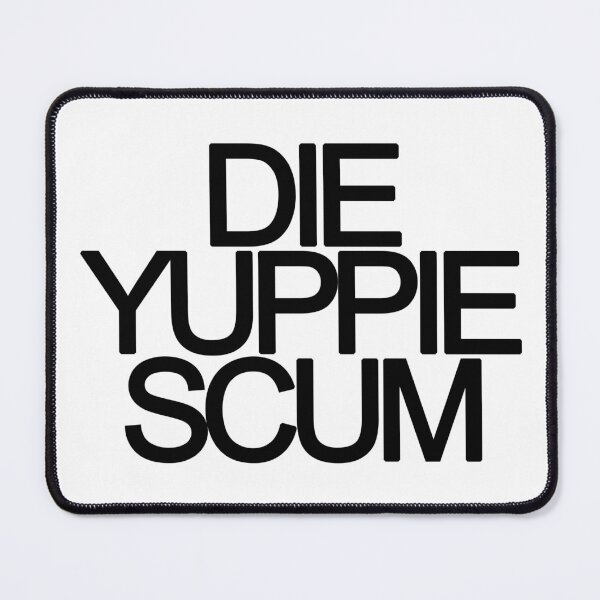 Item preview, DIE YUPPIE SCUM  designed and sold by teawithbea.