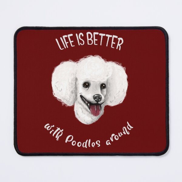Item preview, Life Is Better With Poodles Around. Sweet Poodle Dog Lover designed and sold by Rebel-Design.