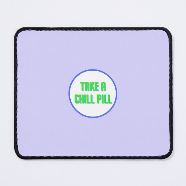 Item preview, Take a Chill Pill designed and sold by sbenadetta13.