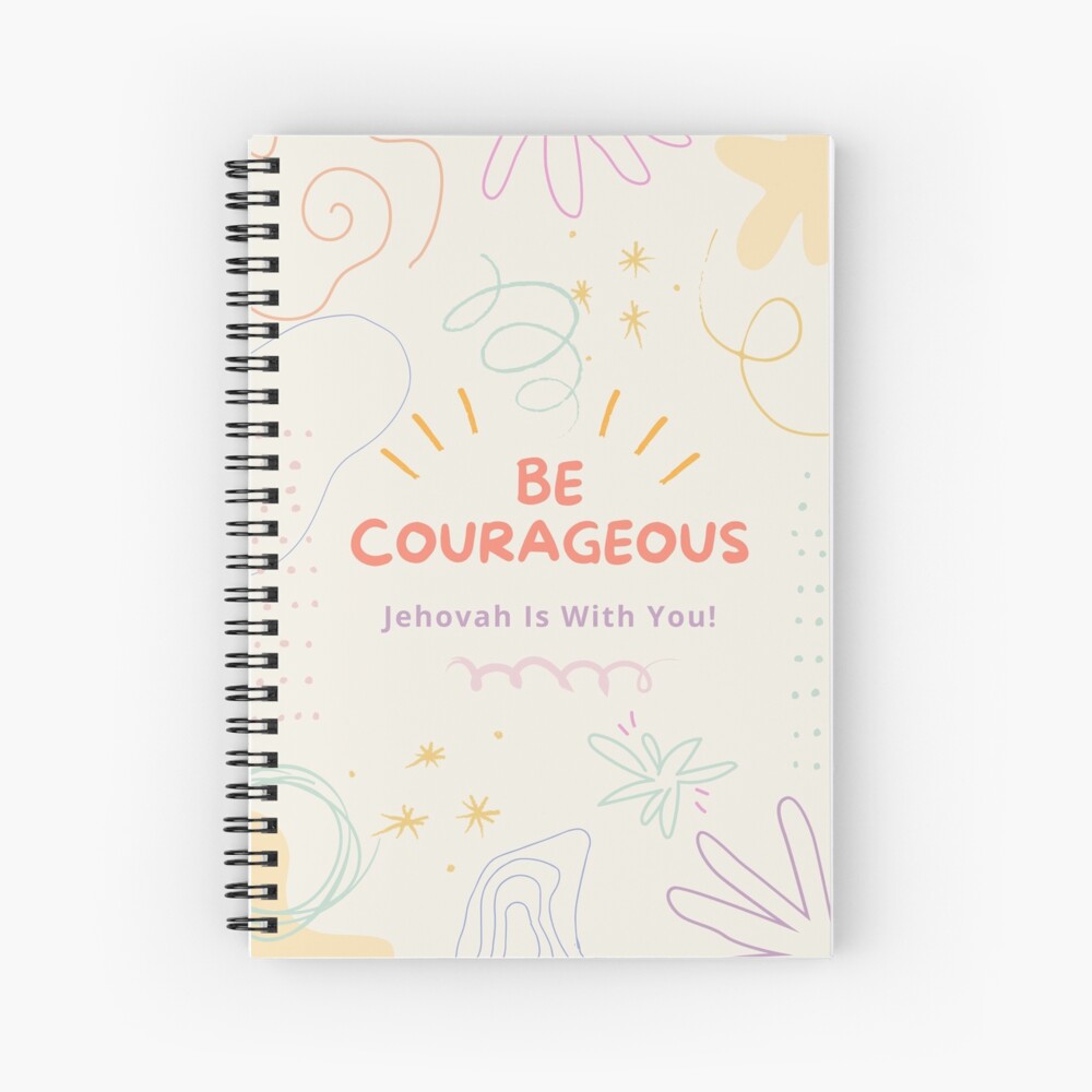 Be Courageous Jehovah is with you Spiral Notebook