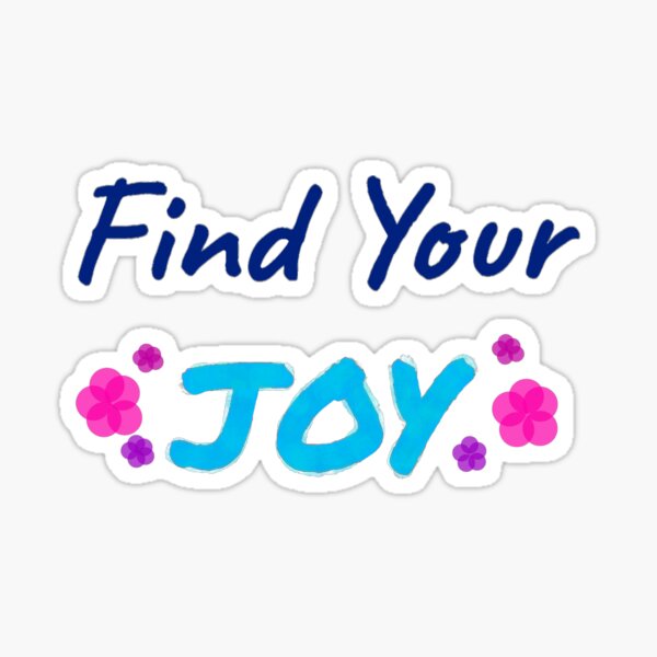 "Find your Joy" Sticker by Mbouchard12 Redbubble