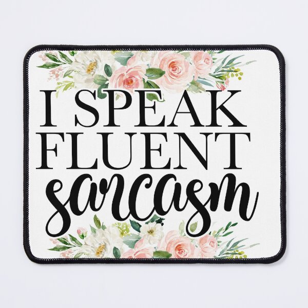 Item preview, I speak fluent sarcasm designed and sold by brandysdesign.