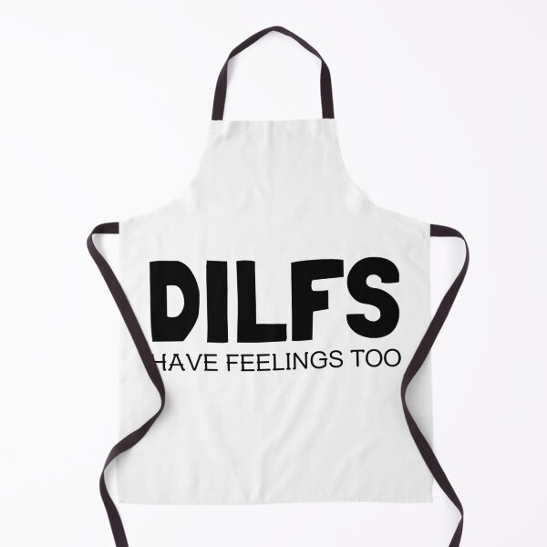 Item preview, DILFS Have Feelings Too designed and sold by TeesByConnor.
