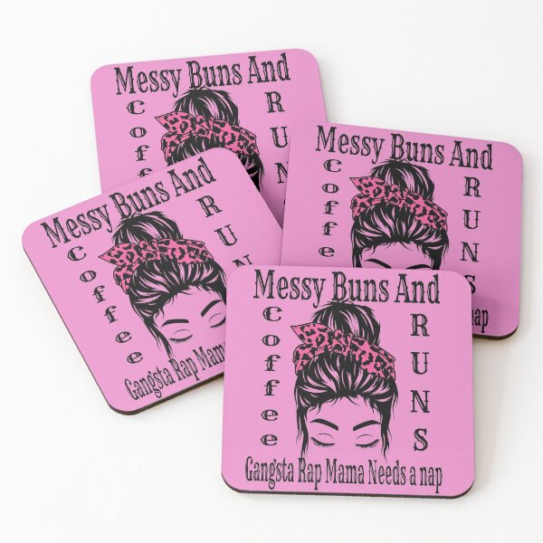 Item preview, Messy buns and coffee runs gangsta rap mama needs a nap designed and sold by KristenRising.