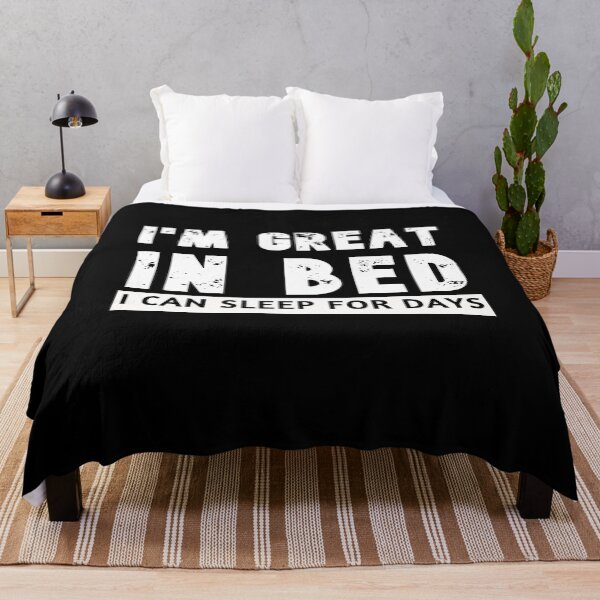 Item preview, i'm great in bed i can sleep for days funny sarcatic laziness designed and sold by Havic Tees.