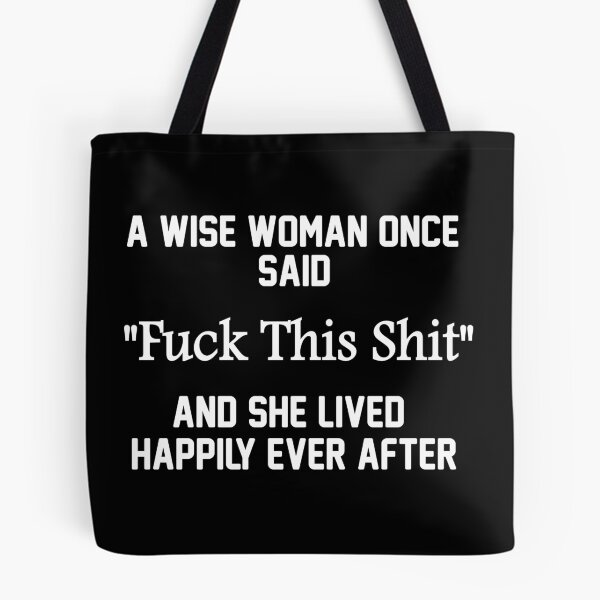 Item preview, A Wise Woman Once Said Fu This And She Lived Happily Ever After designed and sold by Boum04.