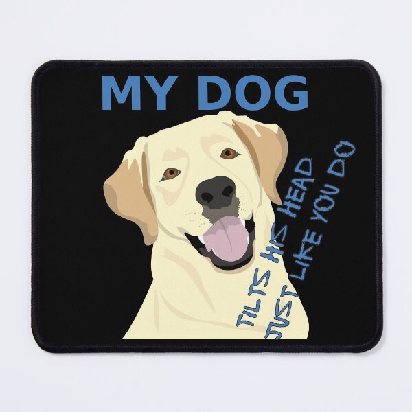 Item preview, My Dog Tilts His Head Just Like You designed and sold by FiaFiaPress.