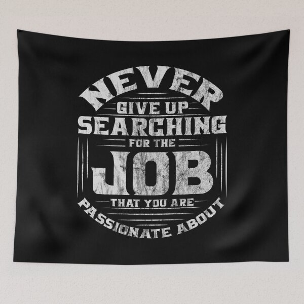 Item preview, Never Give Up Looking For Your Dream Job Gray designed and sold by Voyshop.