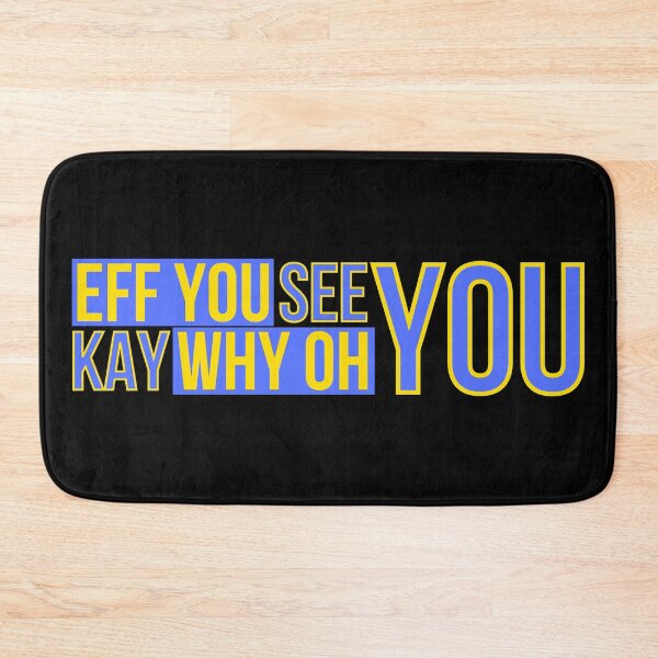 Item preview, Eff You See Kay Why Oh You Funny Design designed and sold by Wagdy-online.