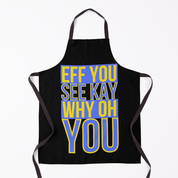 Item preview, Eff You See Kay Why Oh You Funny Design designed and sold by Wagdy-online.
