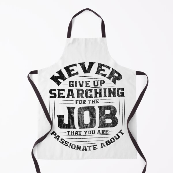 Item preview, Never Give Up Looking For Your Dream Job Black designed and sold by Voyshop.