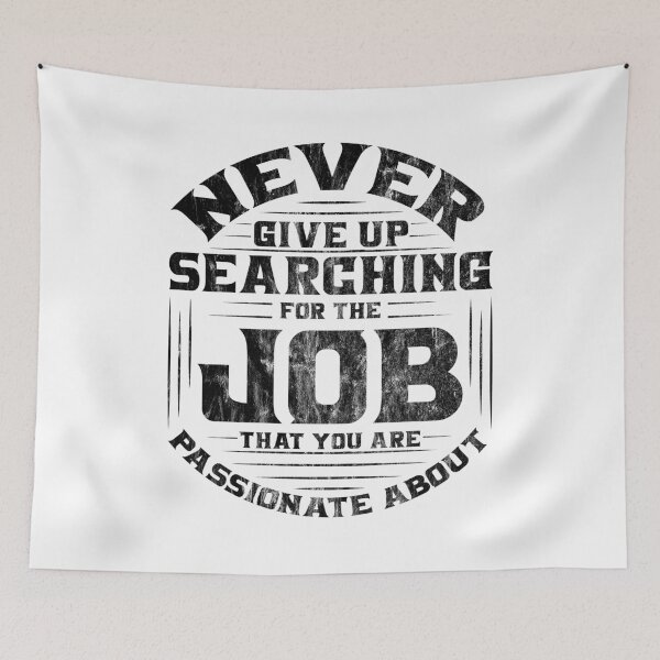 Item preview, Never Give Up Looking For Your Dream Job Black designed and sold by Voyshop.