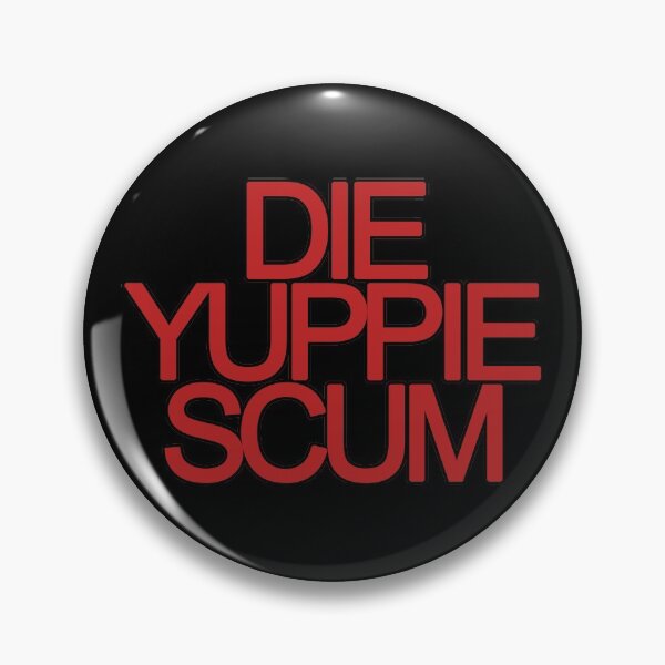 Item preview, DIE YUPPIE SCUM  designed and sold by teawithbea.