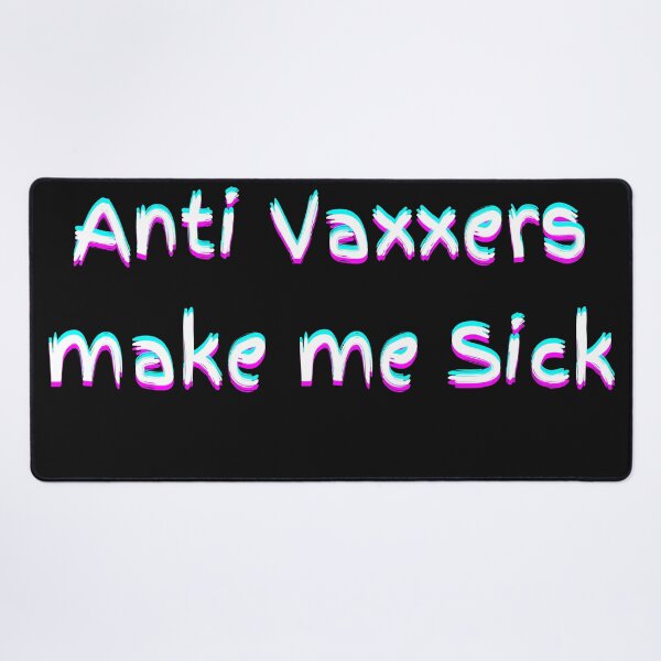 Item preview, Anti Vaxxers Make Me Sick designed and sold by Bwaichigo.