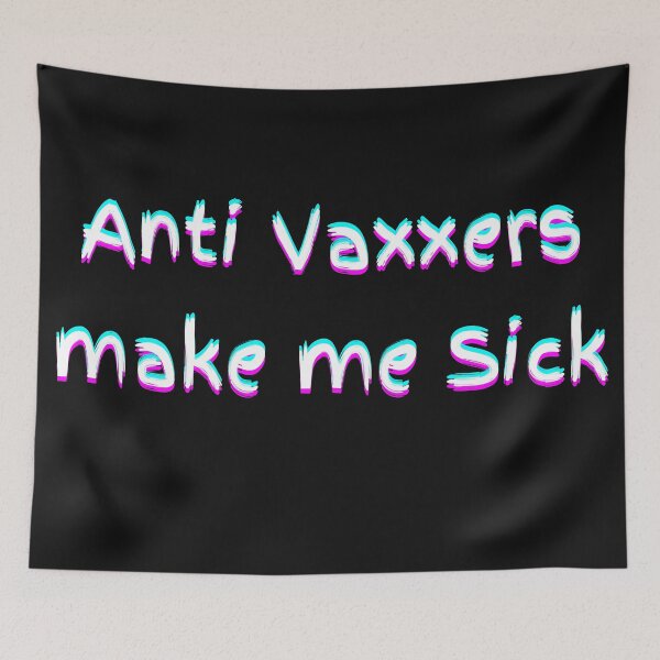Item preview, Anti Vaxxers Make Me Sick designed and sold by Bwaichigo.