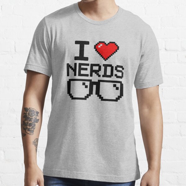 "I Love Nerds Funny" Tshirt for Sale by holdonmy Redbubble i love