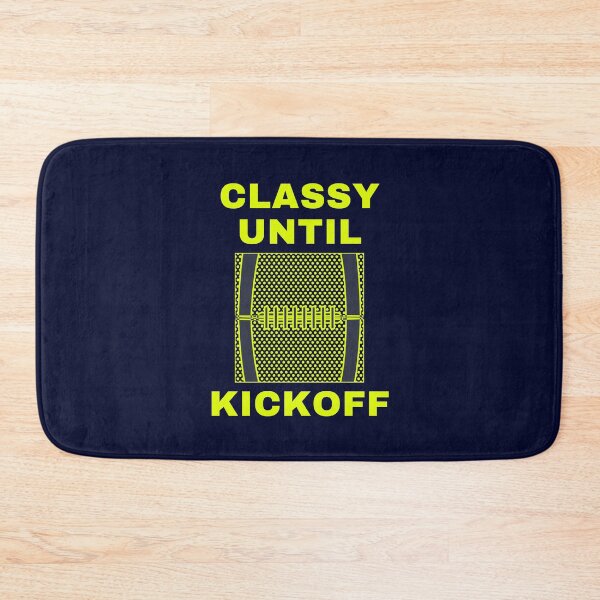 Item preview, Funny Classy Until Kickoff  designed and sold by catchyology.