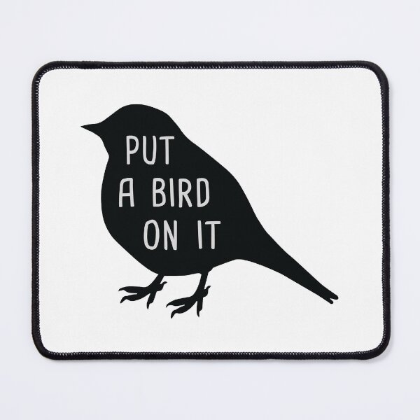 Item preview, Put A Bird On It - Black Edition designed and sold by MJayBrown.