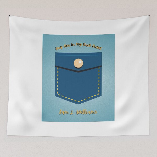 Item preview, Keep Her In My Back Pocket designed and sold by Sam  Williams.