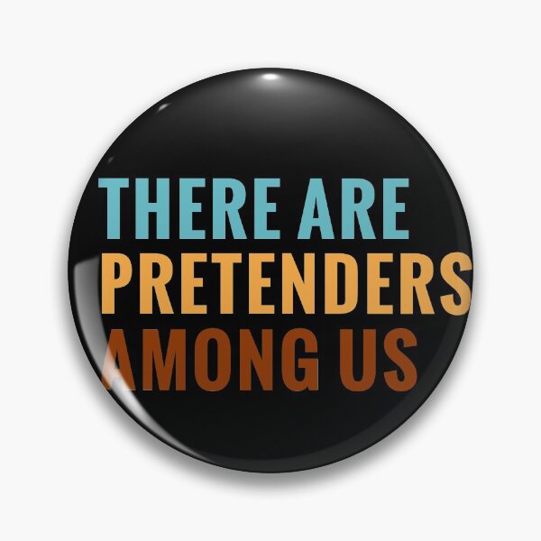 Item preview, There Are Pretenders Among Us designed and sold by sireesanwar.