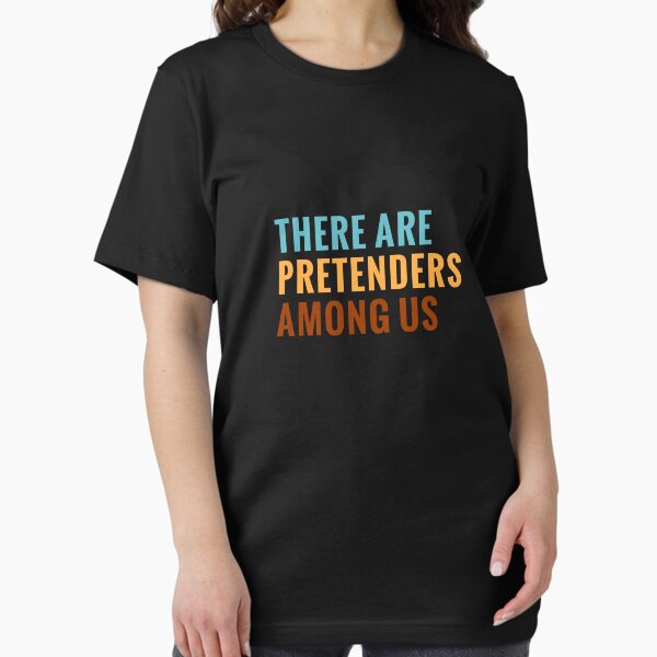 Item preview, There Are Pretenders Among Us designed and sold by sireesanwar.