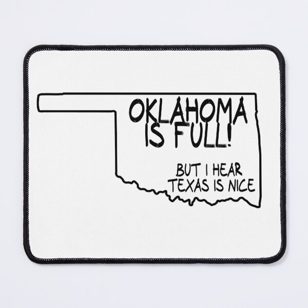 Item preview, Oklahoma is Full, but I hear Texas is nice designed and sold by CalvinMade.