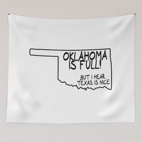 Item preview, Oklahoma is Full, but I hear Texas is nice designed and sold by CalvinMade.