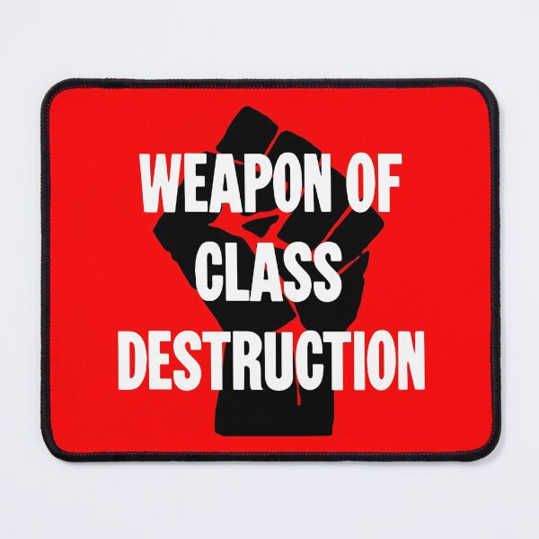 Item preview, Weapon Of Class Destruction designed and sold by Good-Looking Corpse.