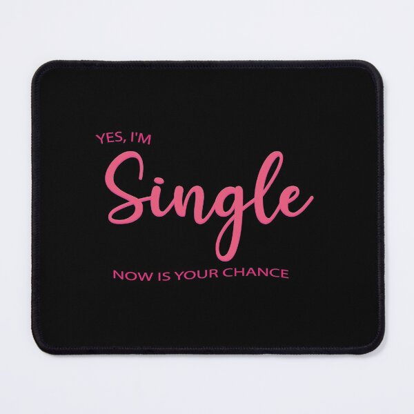 Item preview, Yes I'm single Now Is Your Chance Funny Valentine Gift Singles Day  designed and sold by AstroShop1.
