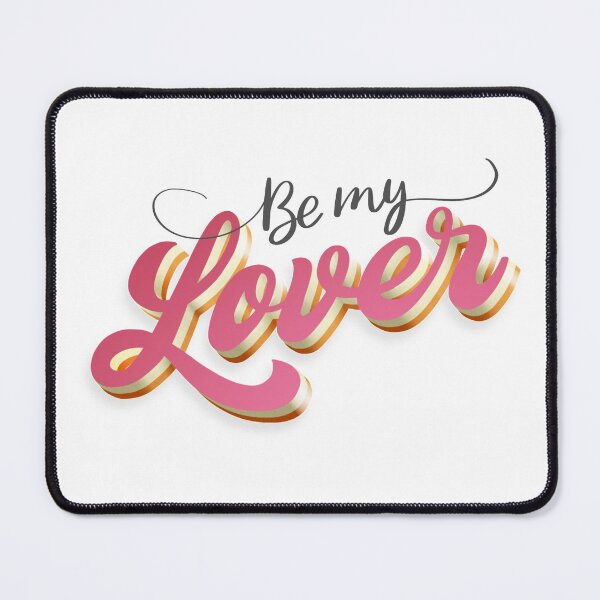 Item preview, Be my lover designed and sold by LetterMeASong.