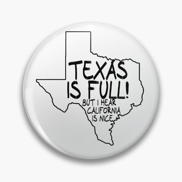 Item preview, Texas is Full, but I hear California is nice designed and sold by CalvinMade.