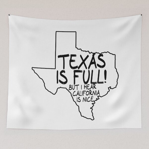 Item preview, Texas is Full, but I hear California is nice designed and sold by CalvinMade.
