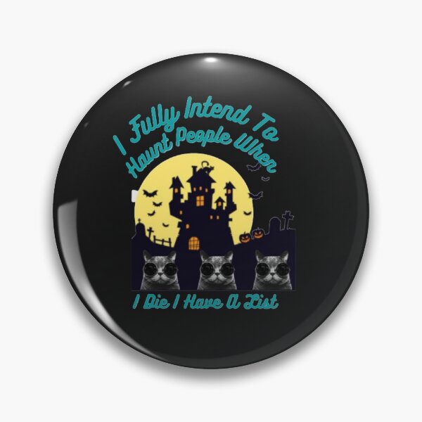 Item preview, i fully intend to haunt people when i die i have a list shirt designed and sold by storemdk.