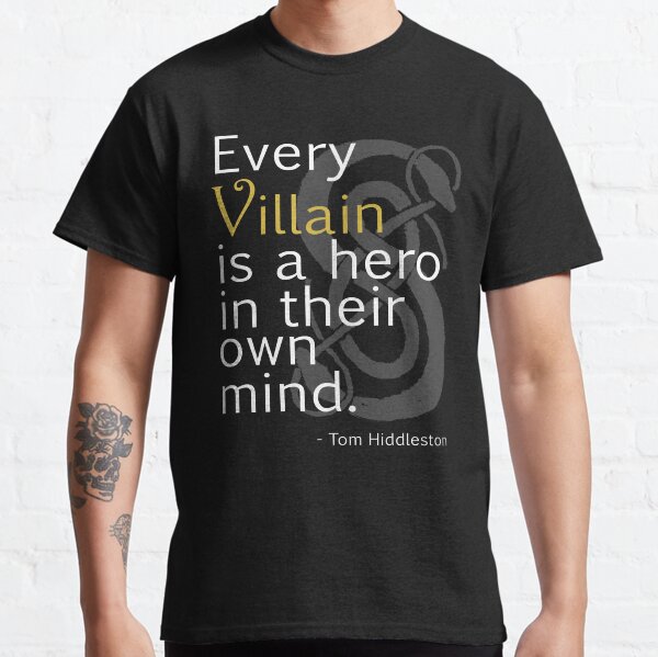 Every Villain is Hero Classic T-Shirt