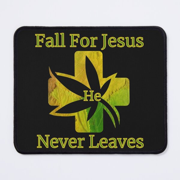Item preview, Fall For Jesus He Never Leaves designed and sold by Peggy Lindstrom.