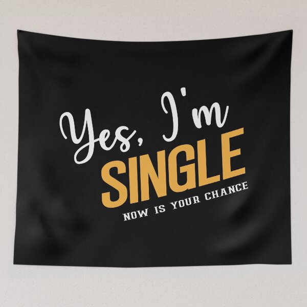 Item preview, Yes I'm single Now Is Your Chance funny single Gift for national Single's Day  designed and sold by AstroShop1.
