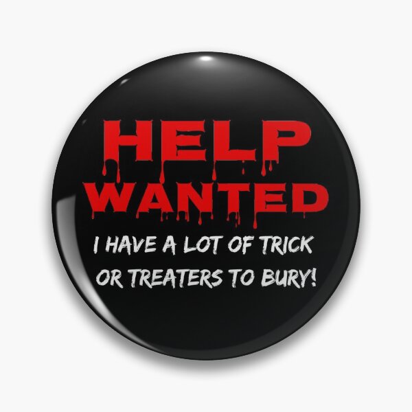 Item preview, Help Wanted. I have a lot of trick or treaters to bury designed and sold by Gilby-Designs.