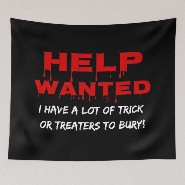 Item preview, Help Wanted. I have a lot of trick or treaters to bury designed and sold by Gilby-Designs.