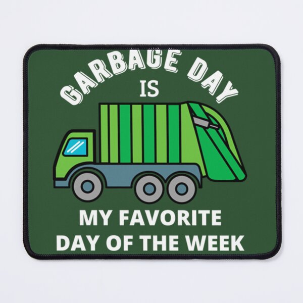 Item preview, Garbage Day Is My Favorite Day Of The WeekI designed and sold by Joegreenworld.