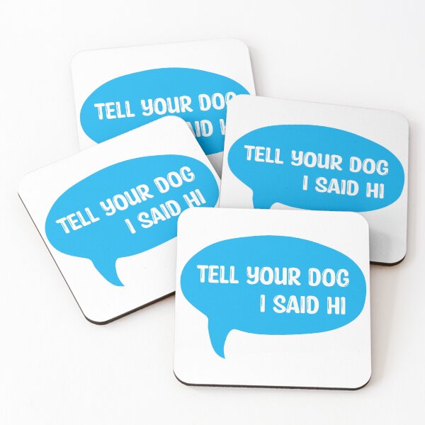 Item preview, Tell Your Dog I Said Hi designed and sold by Meme Economy.